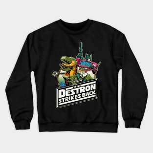 the destron strikes back Crewneck Sweatshirt